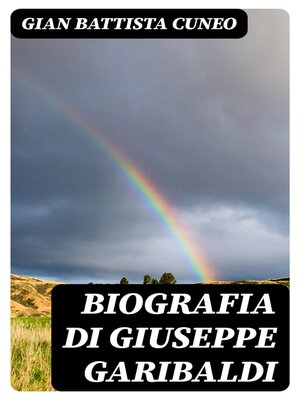 cover image of Biografia di Giuseppe Garibaldi